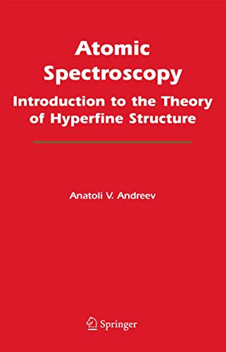 Atomic Spectroscopy Introduction to the Theory of Hyperfine Structure [Hardcover]