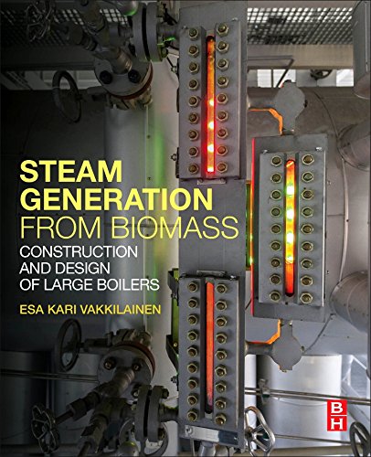 Steam Generation from Biomass Construction and Design of Large Boilers [Paperback]