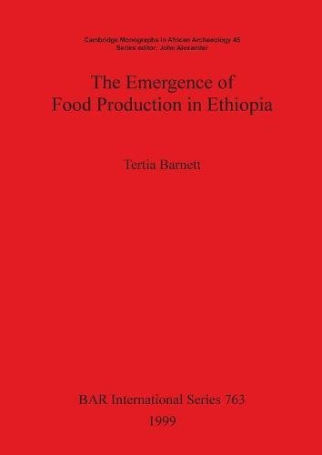 The Emergence of Food Production in Ethiopia [Paperback]