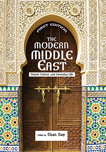 The Modern Middle East People, Culture, And Everyday Life [Paperback]