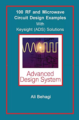 100 RF and Microwave Circuit Design Examples  With Keysight (ADS) Solutions [Hardcover]