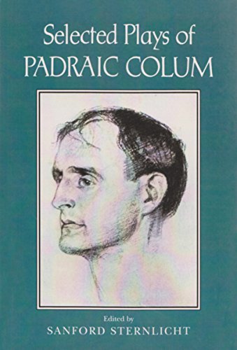 Selected Plays Of Padraic Colum (irish Studies) [Paperback]