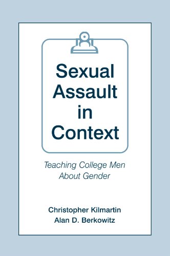Sexual Assault in Context Teaching College Men About Gender [Paperback]