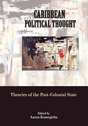 Caribbean Political Thought Theories Of The Post-Colonial State [Paperback]