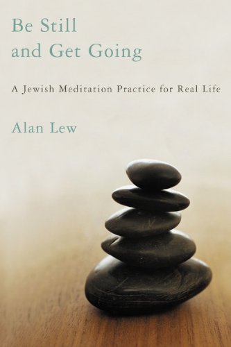 Be Still and Get Going A Jewish Meditation Practice for Real Life [Paperback]