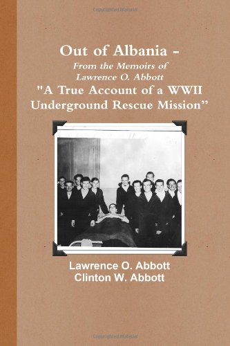 Out Of Albania -  a True Account Of A Wwii Underground Rescue Mission  [Paperback]