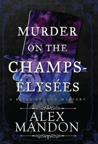 Murder On The Champs-Elysees A Belle-Epoque Mystery (belle-Epoque Mysteries) [Hardcover]