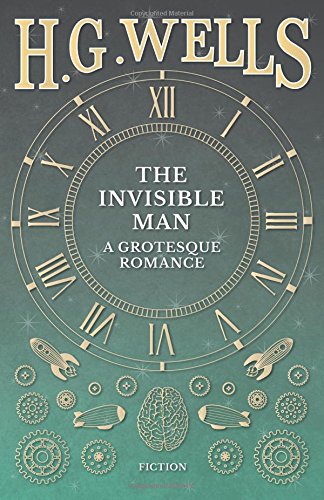 The Invisible Man A Grotesque Romance [Paperback]