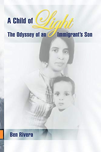 Child of Light  The Odyssey of an Immigrant's Son [Paperback]