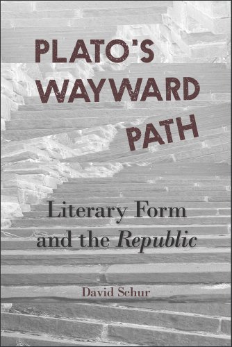 Plato&39s Wayward Path Literary Form and the &lti&gtRepublic &lt/i&gt [Paperback]
