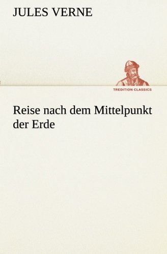 Reise Nach Dem Mittelpunkt der Erde [Paperback]