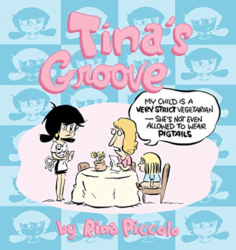 Tina's Groove A Cartoon Collection by Rina Piccolo [Paperback]
