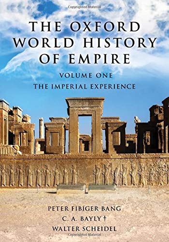 The Oxford World History of Empire Volume One The Imperial Experience [Hardcover]