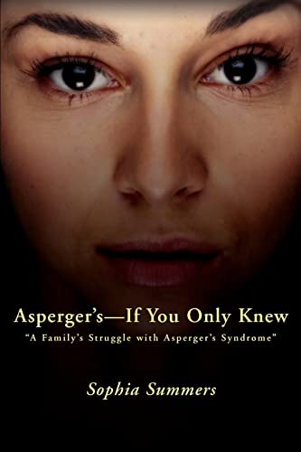 Asperger's - If You Only Knew A Family's Struggle With Asperger's Syndrome [Paperback]