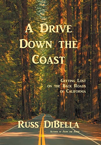Drive down the Coast  Getting Lost on the Back Roads of California [Hardcover]