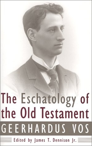 The Eschatology Of The Old Testament [Paperback]