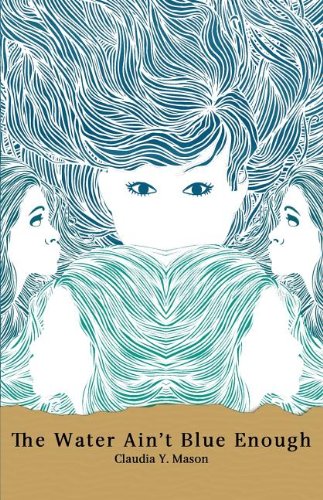 The Water Ain't Blue Enough [Paperback]