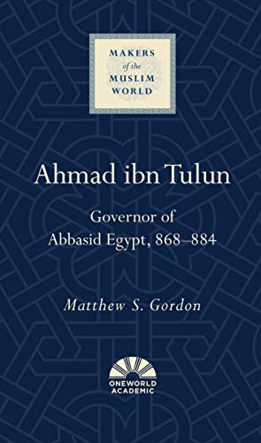 Ahmad ibn Tulun Governor of Abbasid Egypt, 868884 [Hardcover]