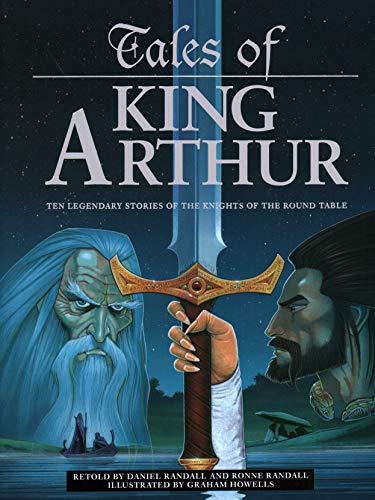 Tales of King Arthur Ten Legendary Stories of the Knights of the Round Table [Hardcover]