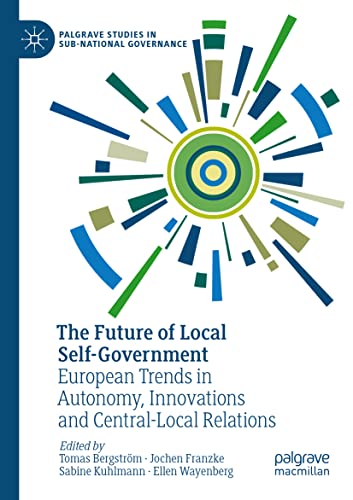 The Future of Local Self-Government European Trends in Autonomy, Innovations an [Paperback]