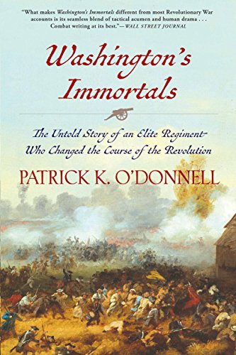 Washington's Immortals The Untold Story of an Elite Regiment Who Changed the Co [Paperback]
