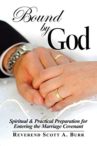 Bound By God Spiritual & Practical Preparation For Entering The Marriage Covena [Paperback]