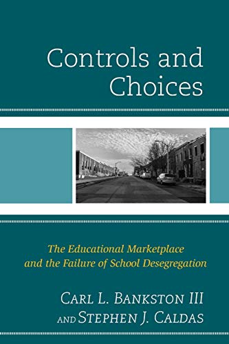 Controls and Choices The Educational Marketplace and the Failure of School Dese [Paperback]