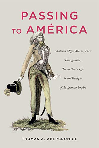 Passing to America Antonio (Nee Maria) Yta&aposs Transgressive, Transatlantic  [Paperback]