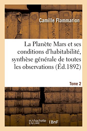 Planete Mars et Ses Conditions d'Habitabilite, Synthese de Toutes les Observatio [Paperback]