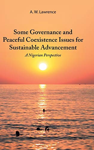 Some Governance And Peaceful Coexistence Issues For Sustainable Advancement A N [Hardcover]