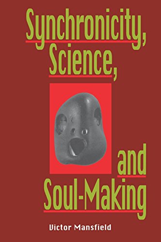 Synchronicity, Science, and Soulmaking Understanding Jungian Syncronicity Throu [Paperback]