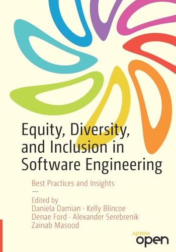 Equity, Diversity, and Inclusion in Software Engineering Best Practices and Ins [Paperback]