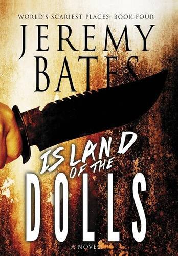 Island Of The Dolls (world's Scariest Places) [Hardcover]