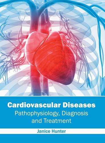 Cardiovascular Diseases Pathophysiology, Diagnosis and Treatment [Hardcover]