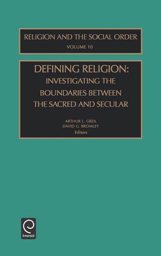 Defining Religion  Investigating the Boundaries Between the Sacred and Secular [Hardcover]