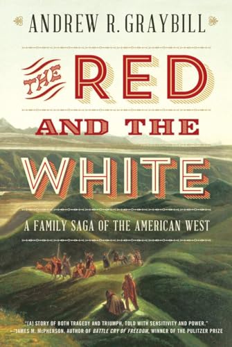 The Red and the White A Family Saga of the American West [Paperback]