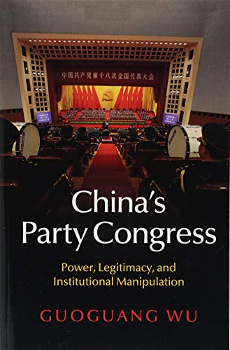 China's Party Congress Power, Legitimacy, and Institutional Manipulation [Paperback]