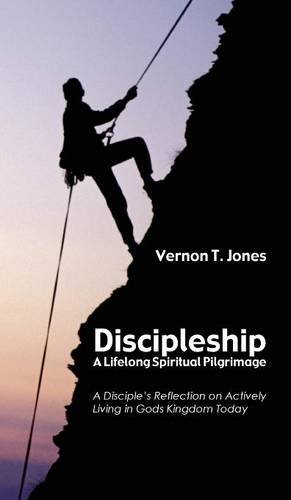 Discipleship-A Lifelong Spiritual Pilgrimage [Hardcover]