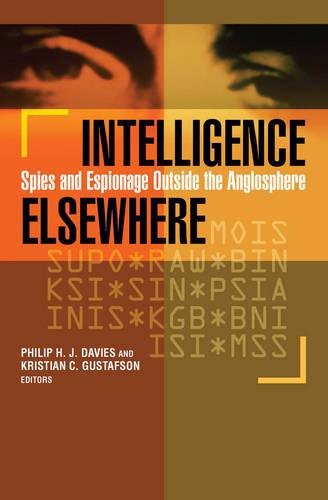 Intelligence Elsewhere Spies And Espionage Outside The Anglosphere [Paperback]