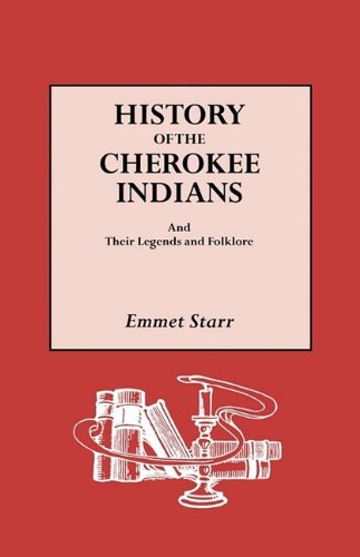 History Of The Cherokee Indians And Their Legends And Folklore [Paperback]