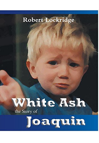 White Ash The Story Of Joaquin [Hardcover]