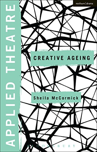 Applied Theatre Creative Ageing [Paperback]