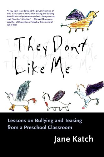 They Don't Like Me Lessons on Bullying and Teasing from a Preschool Classroom [Paperback]