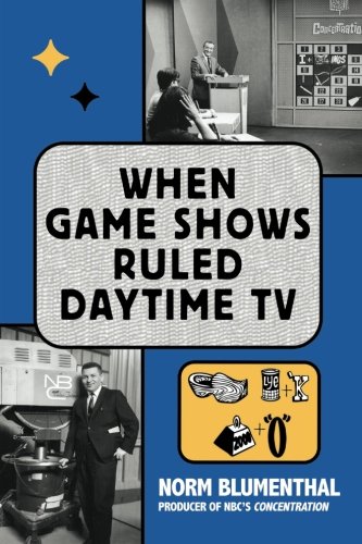 When Game Shows Ruled Daytime Tv [Paperback]