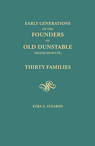Early Generations of the Founders of Old Dunstable  Thirty Families [Paperback]