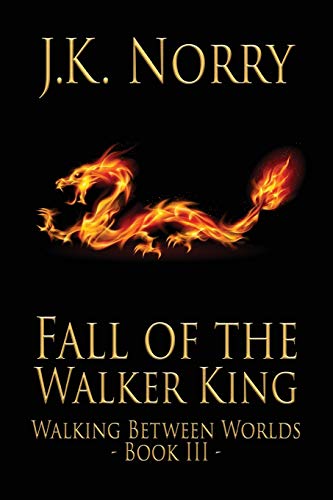 Fall Of The Walker King (walking Between Worlds) [Paperback]