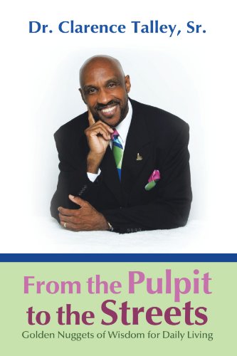 From The Pulpit To The Streets Golden Nuggets Of Wisdom For Daily Living [Paperback]