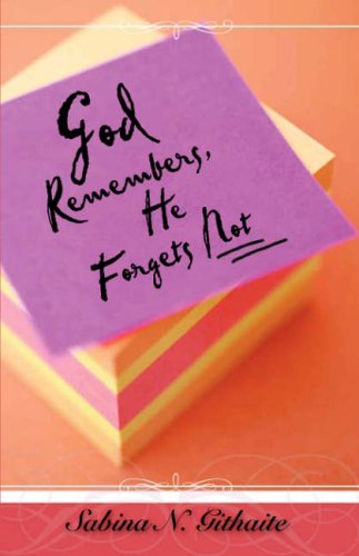 God Remembers, He Forgets Not [Paperback]