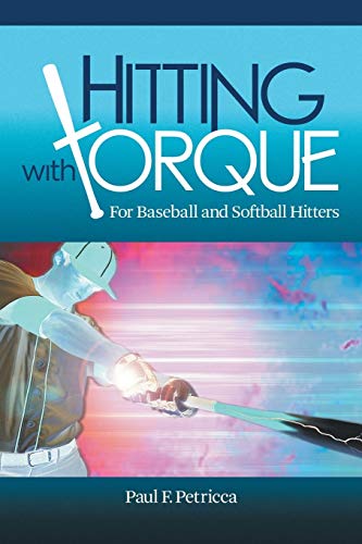 Hitting With Torque For Baseball And Softball Hitters [Paperback]