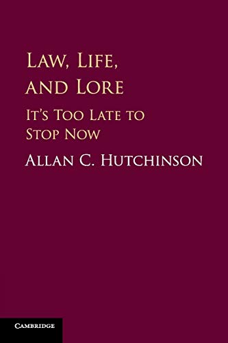 Law, Life, and Lore It's Too Late to Stop Now [Paperback]